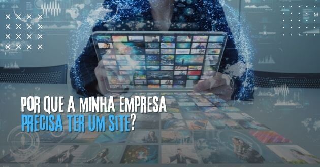 Por que a minha empresa precisa ter um site?
