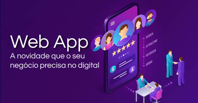 Web App: a novidade que o seu negócio precisa no digital