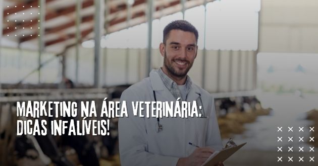 Marketing na área Veterinária: dicas infalíveis